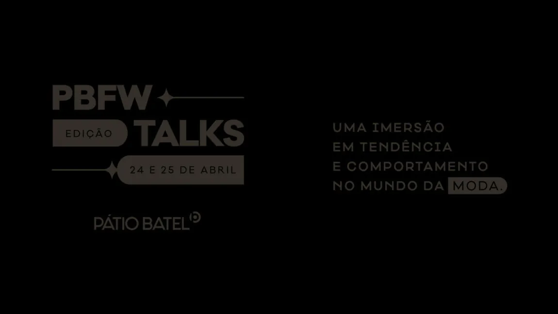 Pátio Batel realiza primeira edição do PBFW Talks com grandes nomes da moda no Brasil